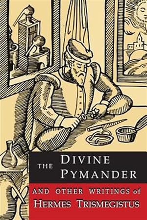 Bild des Verkufers fr The Divine Pymander : And Other Writings of Hermes Trismegistus zum Verkauf von GreatBookPrices