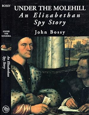 Bild des Verkufers fr Under the Molehill: An Elizabethan Spy Story zum Verkauf von Pendleburys - the bookshop in the hills