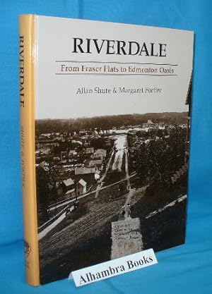 Seller image for Riverdale : From Fraser Flats to Edmonton Oasis for sale by Alhambra Books