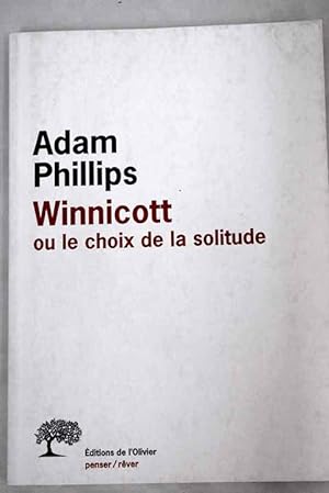Imagen del vendedor de Winnicott ou Le choix de la solitude a la venta por Alcan Libros
