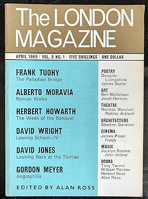 Imagen del vendedor de The London Magazine April 1965 / Alberto Moravia "Roman Walks" / Frank Tuohy "The Palladium Bridge" / Herbert Howarth "The Week of the Banquet" / David Wright "Leaving School - IV" / David Jones "Looking Back at the Thirties" /Gordon Meyer "Anglophilia" a la venta por Shore Books