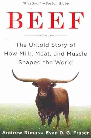 Image du vendeur pour Beef : The Untold Story of How Milk, Meat, and Muscle Shaped the World mis en vente par GreatBookPrices