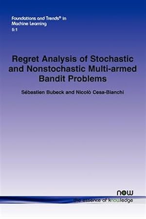 Image du vendeur pour Regret Analysis of Stochastic and Nonstochastic Multi-armed Bandit Problems mis en vente par GreatBookPrices