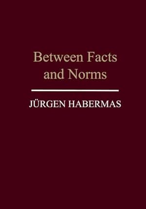 Immagine del venditore per Between Facts and Norms : Contributions to a Discourse Theory of Law and Democracy venduto da GreatBookPrices