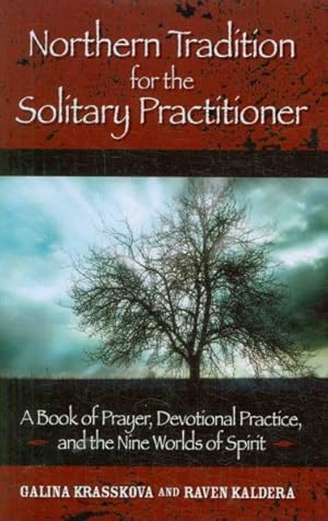 Seller image for Northern Tradition for the Solitary Practitioner : A Book of Prayer, Devotional Practice, and the Nine Worlds of Spirit for sale by GreatBookPrices