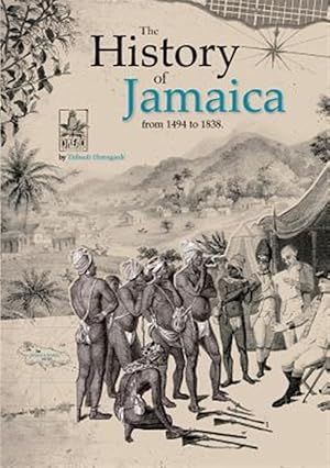 Imagen del vendedor de The History of Jamaica from 1494 to 1838 a la venta por GreatBookPrices