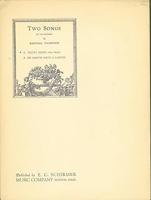 Two Songs for Piano and Voice: 1. Velvet Shoes; 2. My Master Hath a Garden (sheet music)