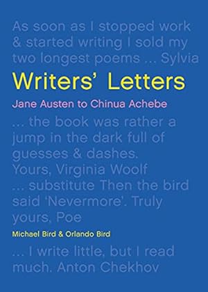 Immagine del venditore per Writers' Letters: Correspondence from the world's great literary figures by Bird, Michael, Bird, Orlando [Hardcover ] venduto da booksXpress