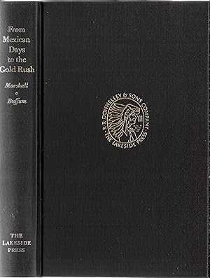 Imagen del vendedor de FROM MEXICAN DAYS TO THE GOLD RUSH Memoirs of James Wilson Marshall and Edward Gould Buffum Who Grew Up with California. a la venta por Bookseller, Inc.