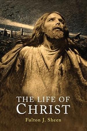 Imagen del vendedor de The Life of Christ a la venta por GreatBookPrices