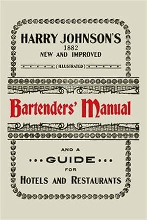 Bild des Verkufers fr Harry Johnson's New and Improved Illustrated Bartenders' Manual: Or, How to Mix Drinks of the Present Style [1934] zum Verkauf von GreatBookPrices