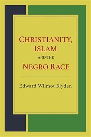 Imagen del vendedor de Christianity, Islam and the Negro Race a la venta por GreatBookPrices
