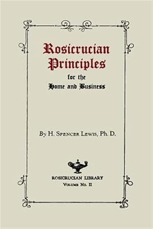 Imagen del vendedor de Rosicrucian Principles for the Home and Business a la venta por GreatBookPrices