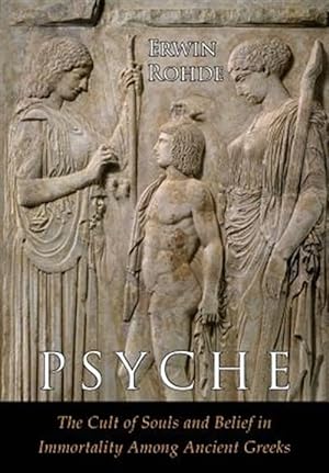 Seller image for Psyche: The Cult of Souls and Belief in Immortality among the Greeks. Two Volumes in One for sale by GreatBookPrices