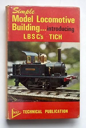 SIMPLE MODEL LOCOMOTIVE BUILDING.Introducing LBSC'S TICH