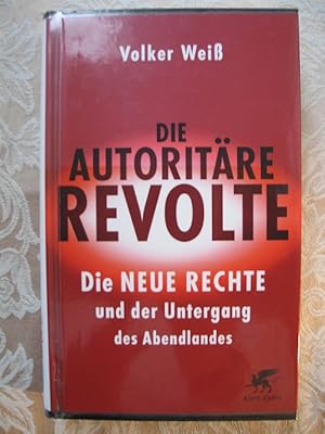 Die autoritäre Revolte. Die Neue Rechte und der Untergang des Abendlandes