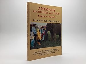 Bild des Verkufers fr ANIMALS IN CIRCUSES AND ZOOS: CHIRON'S WORLD? (SIGNED) zum Verkauf von Any Amount of Books