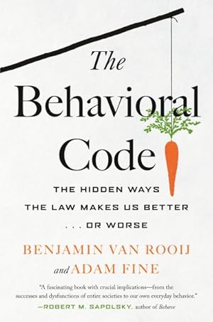 Imagen del vendedor de Behavioral Code : The Hidden Ways the Law Makes Us Better or Worse a la venta por GreatBookPrices