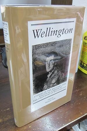 Wellington: Studies in the Military and Political Career of the First Duke of Wellington