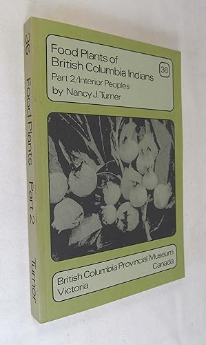Seller image for Food Plants Of British Columbia Indians Part 2 Interior Peoples for sale by Renaissance Books