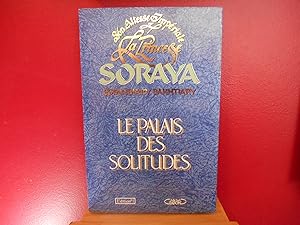 Bild des Verkufers fr Le palais des solitudes; LA PRINCESSE SORAYA zum Verkauf von La Bouquinerie  Dd