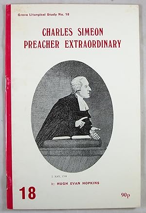 Imagen del vendedor de Charles Simeon, Preacher Extraordinary (Grove Liturgical Study No. 18) a la venta por Baltimore's Best Books
