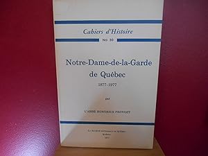 Seller image for CAHIERS D'HISTOIRE 30; NOTRE DAME DE LA GARDE DE QUEBEC 1877 1977 for sale by La Bouquinerie  Dd