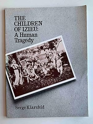 The Children of Izieu: A Human Tragedy (English and French Edition)