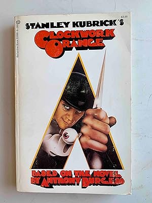 Stanley Kubrick's Clockwork Orange (Based on the Novel by Anthony Burgess)