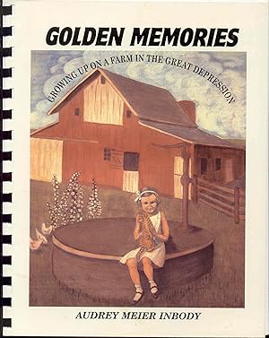 Golden Memories: Growing Up on a Farm in the Great Depression