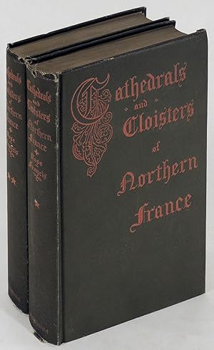 Cathedrals and Cloisters of Northern France. 2 Volumes