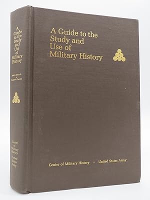 A GUIDE TO THE STUDY AND USE OF MILITARY HISTORY
