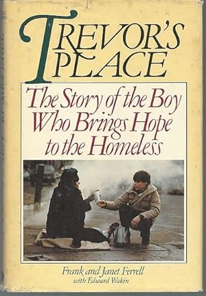 Seller image for TREVOR'S PLACE The Story of the Boy Who Brings Hope to the Homeless for sale by Gibson's Books