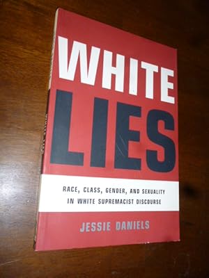 Seller image for White Lies: Race, Class, Gender and Sexuality in White Supremacist Discourse for sale by Gargoyle Books, IOBA