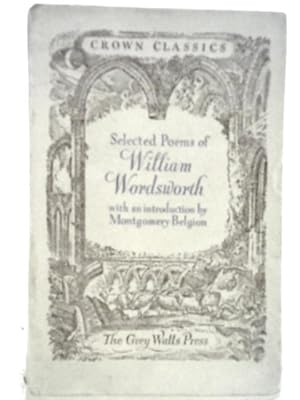 Seller image for A Selection of Poems by William Wordsworth. Edited with an introduction by Montgomery Belgion for sale by World of Rare Books