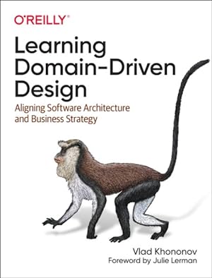 Immagine del venditore per Learning Domain-Driven Design : Aligning Software Architecture and Business Strategy venduto da GreatBookPrices