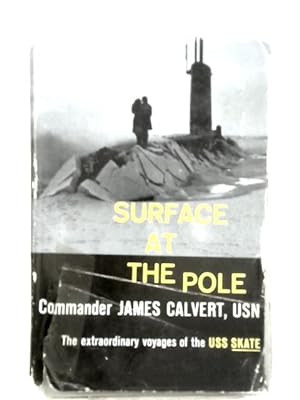 Imagen del vendedor de Surface at the Pole: The Story of U.S.S.'Skate' a la venta por World of Rare Books