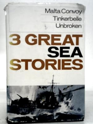 Seller image for Three Great Sea Stories: Malta Convoy, Tinkerbelle, Unbroken for sale by World of Rare Books