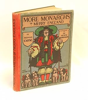 More Monarchs of Merry England (Henry VII to Edward VII); Humourous Rhymes of Historical Times