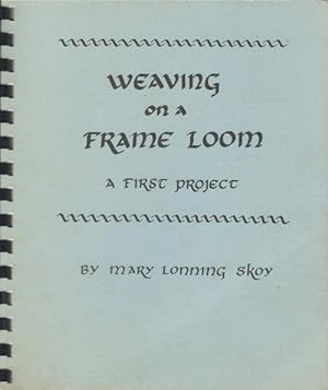 Weaving on a Frame Loom: A First Project