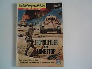 Imagen del vendedor de Soldatengeschichten aus aller Welt Band 55 ; Trommelfeuer am Longstop a la venta por ANTIQUARIAT FRDEBUCH Inh.Michael Simon