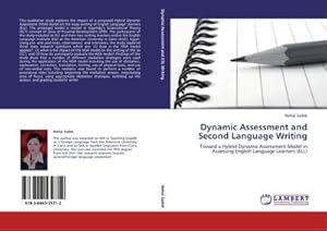 Seller image for Dynamic Assessment and Second Language Writing : Toward a Hybrid Dynamic Assessment Model in Assessing English Language Learners (ELL) for sale by AHA-BUCH GmbH