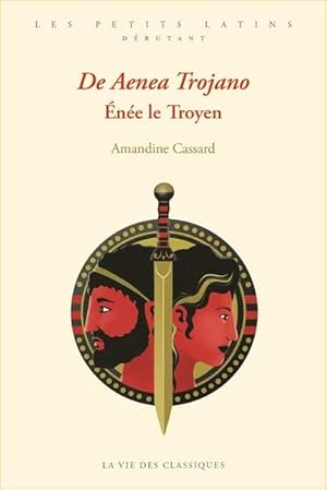 De Aenea Trojano. Énée le Troyen