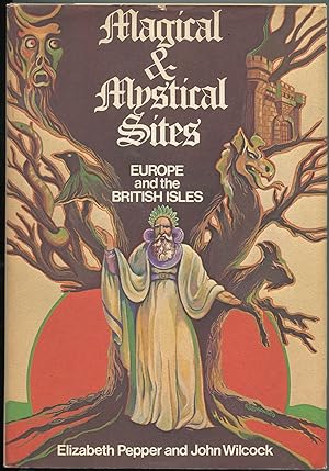 Imagen del vendedor de Magical and Mystical Sites: Europe and the British Isles a la venta por Between the Covers-Rare Books, Inc. ABAA