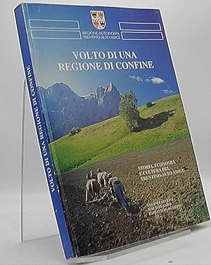 Seller image for Volto di una Regione di Confine storia, economia e cultura del Trentino Alto Adige for sale by Antiquariat Unterberger