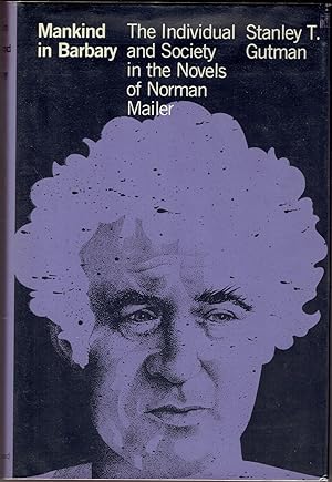 Seller image for Mankind In Barbary: The Individual and Society in the Novels of Norman Mailer for sale by Eureka Books