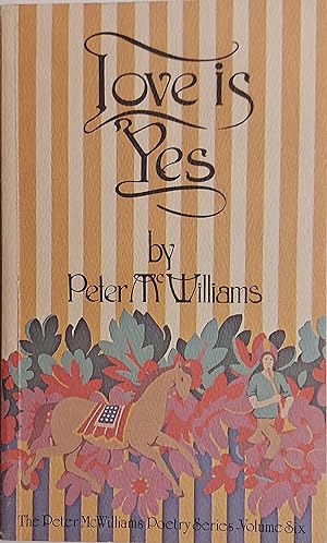 Seller image for Love Is Yes: The Peter Mcwilliams Poetry Series Volume Six for sale by Mister-Seekers Bookstore