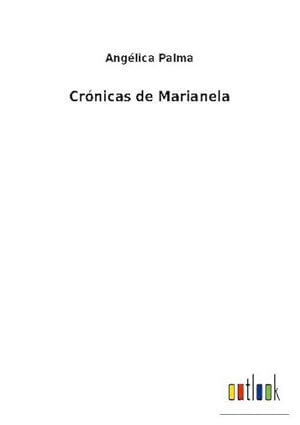 Image du vendeur pour Crnicas de Marianela mis en vente par AHA-BUCH GmbH