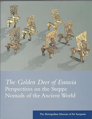 Seller image for The Golden Deer of Eurasia: Perspectives on the Steppe Nomads of the Ancient World: The Metropolitan Museum of Art Symposia. for sale by Brentwood Books