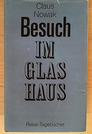 Besuch im Glashaus : Reise-Tagebücher.